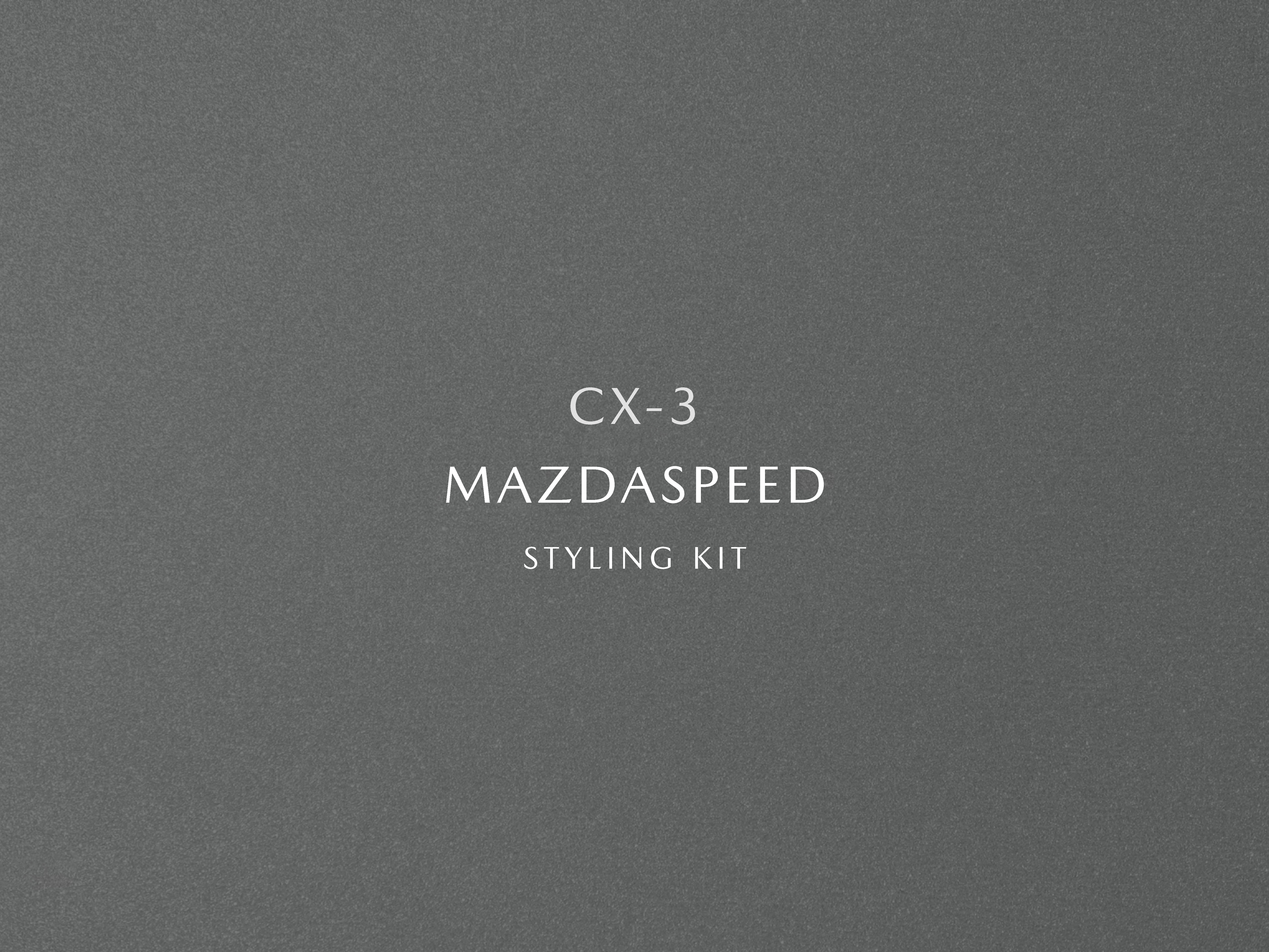 CX-3 MAZDASPEED STYLING KIT